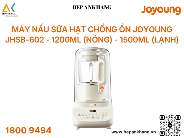 Máy nấu sữa hạt chống ồn Joyoung JHSB-602 - 1200ml (nóng) - 1500ml (lạnh)